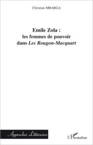 Title: Emile Zola : les femmes de pouvoir dans 
