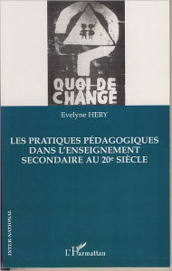 Title: Les pratiques pédagogiques dans l'enseignement secondaire au, Author: Evelyne Hery
