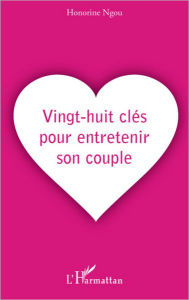 Title: Vingt-huit clés pour entretenir son couple, Author: Honorine Ngou