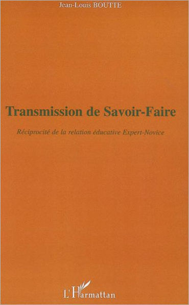 Transmission de savoir-faire: Réciprocité de la relation éducative Expert-Novice