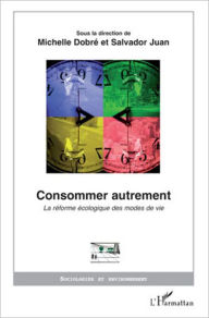 Title: Consommer autrement: La réforme écologique des modes de vie, Author: Editions L'Harmattan