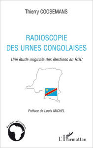 Title: Radioscopie des urnes congolaises: Une étude originale des élections en RDC, Author: Thierry Coosemans