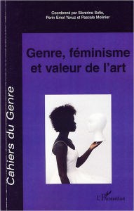 Title: Genre , féminisme et valeur de l'art, Author: Editions L'Harmattan