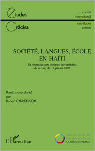 Title: Société, langues, école en Haïti: En hommage aux victimes universitaires du séisme du 12 janvier 2010, Author: Editions L'Harmattan