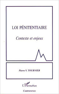 Title: Loi pénitentiaire: Contexte et enjeux, Author: Pierre V. Tournier