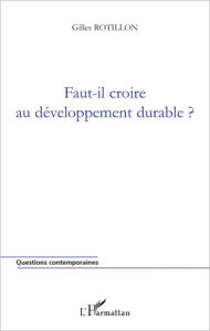 Title: Faut-il croire au développement durable ?, Author: Gilles Rotillon