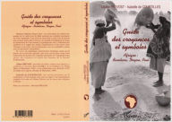 Title: Guide des croyances et symboles: Afrique : Bambara, Dogon, Peul, Author: Isabelle De Courtilles