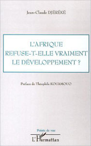 Title: L'Afrique refuse-t-elle vraiment le développement ?, Author: Jean-Claude Djereke