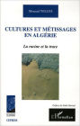 Cultures et métissages en Algérie: La racine et la trace