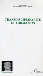 Title: Transdisciplinarité et formation, Author: Gaston Pineau