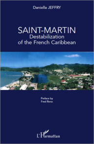 Title: Saint Martin: Destabilization of the French Caribbean, Author: Daniella Jeffry