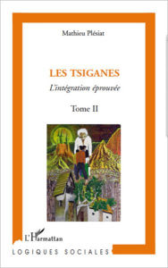 Title: Les Tsiganes (Tome II): L'intégration éprouvée, Author: Mathieu Plesiat