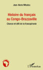 Histoire du français au Congo-Brazzaville: Chance et défi de la francophonie
