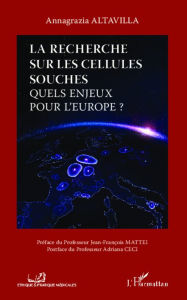 Title: La recherche sur les cellules souches: Quels enjeux pour l'Europe ?, Author: Annagrazia Altavilla