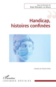 Title: Handicap, histoires confinées, Author: Raùl Morales La Mura