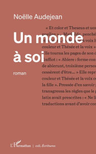 Title: Un monde à soi, Author: Noëlle Audejean