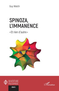 Title: Spinoza, l'immanence: «?Et rien d'autre?», Author: Guy Walch