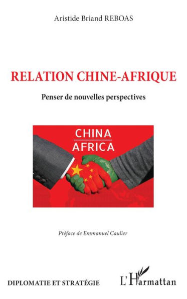 Relation Chine-Afrique: Penser de nouvelles perspectives