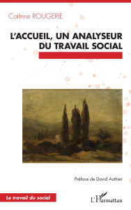 Title: L'accueil, un analyseur du travail social, Author: Corinne Rougerie
