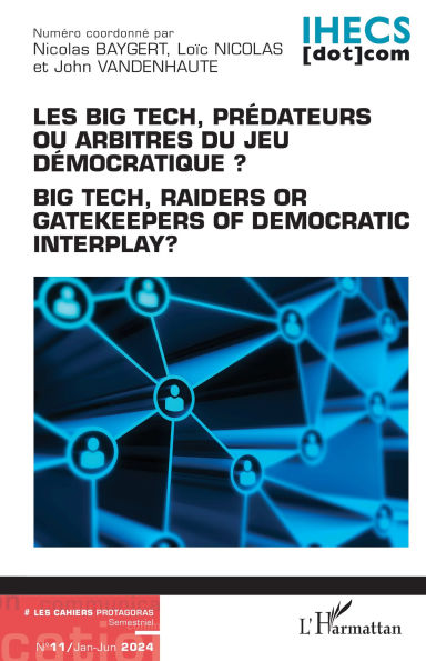 Les Big Tech, prédateurs ou arbitres du jeu démocratique ?: Big Tech readers or gatekeepers of democratic interplay ?