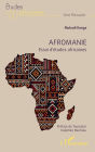 Afromanie: Essai d'études africaines