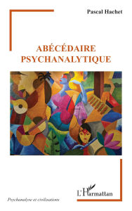 Title: Abécédaire psychanalytique, Author: Pascal Hachet