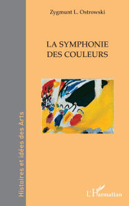 Title: La symphonie des couleurs, Author: Zygmunt L. Ostrowski