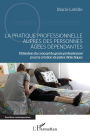 La pratique professionnelle auprès des personnes âgées dépendantes: Utilisation du concept de genre professionnel pour la création de pistes didactiques