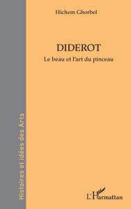 Title: Diderot: Le beau et l'art du pinceau, Author: Hichem Ghorbel