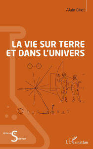 Title: La vie sur Terre et dans l'Univers, Author: Alain Giret