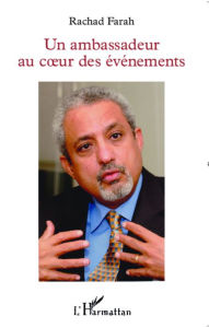 Title: Un ambassadeur au coeur des événements, Author: Rachad Farah