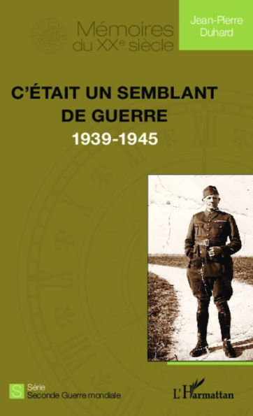 C'était un semblant de guerre (1939-1945)