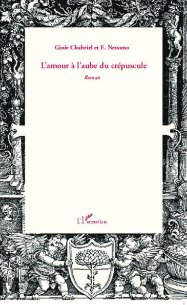 L'amour à l'aube du crépuscule: Roman