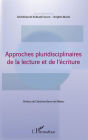 Approches pluridisciplinaires de la lecture et de l'écriture