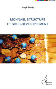 Title: Monnaie, structure et sous-développement, Author: Joseph Tedajo