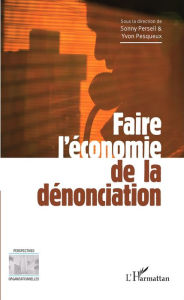 Title: Faire l'économie de la dénonciation, Author: Sonny PERSEIL