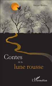 Title: Contes de la lune rousse, Author: Vincent Silveira