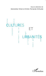 Title: Cultures et urbanités: Cuzco - Lisbonne - Tokyo - Rio de Janeiro - Rome - Berlin - New York - Paris, Author: Geneviève Vilnet