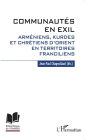 Communautés en exil: Arméniens, Kurdes et Chrétiens d'Orient en territoires franciliens