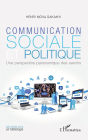 Communication sociale et politique: Une perspective panoramique des savoirs