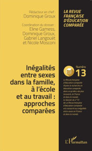 Title: Inégalités entre sexes dans la famille, à l'école et au travail : approches comparées, Author: Dominique Groux