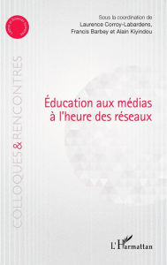 Title: Education aux médias à l'heure des réseaux, Author: Francis Barbey