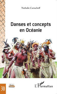 Title: Danses et concepts en Océanie, Author: Nathalie Cartacheff