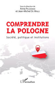 Title: Comprendre la Pologne: Société, politique et institutions, Author: Anna Paczesniak