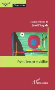 Title: Frontières et mobilité, Author: Jamil Sayah