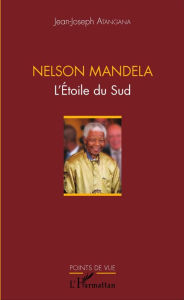 Title: Nelson Mandela: L'Étoile du Sud, Author: Jean-Joseph Atangana