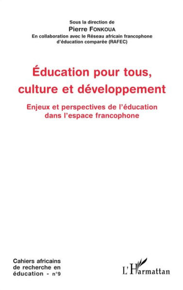 Education pour tous, culture et développement: Enjeux et perspectives de l'éducation dans l'espace francophone