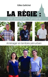 Title: La régie :: une aventure humaine - Aménager en territoire péri-urbain, Author: Gilles Gallichet