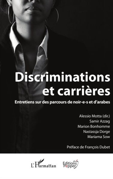 Discriminations et carrières: Entretiens sur des parcours de noir-e-s et d'arabes