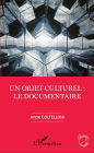 Un objet culturel : le documentaire